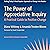 The Power of Appreciative Inquiry: A Practical Guide to Positive Change: BK Business