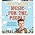Music for the People: The Pleasures and Pitfalls of Classical Music