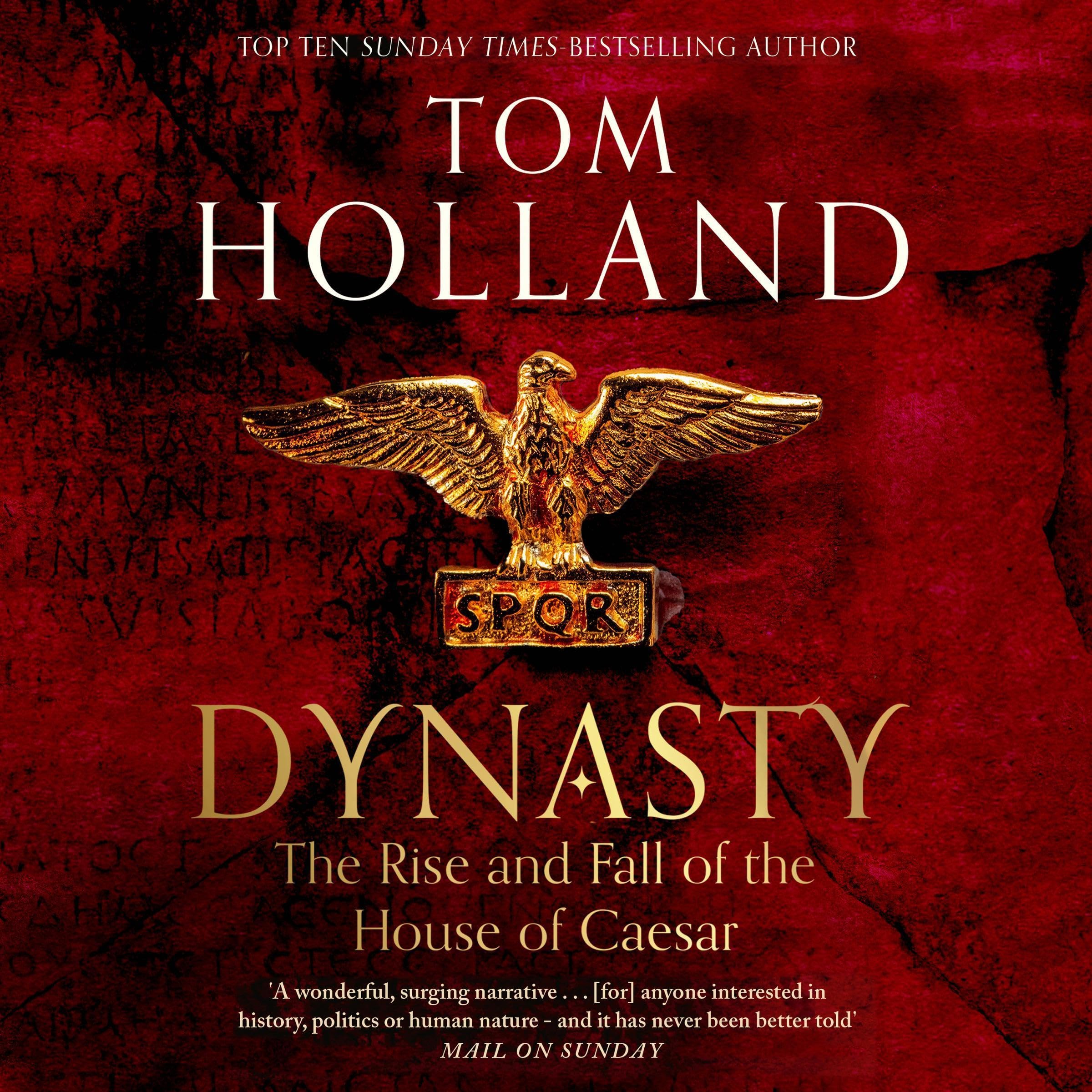 Dynasty: The Rise and Fall of the House of Caesar