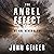 The Angel Effect: The Powerful Force That Ensures We Are Never Alone