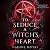 To Seduce a Witch's Heart: A Novel of Love and Magic