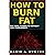 How to Burn Fat: Best Ways to Burn Fat without Using Supplements