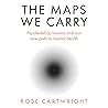 The Maps We Carry...