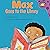 Max Goes to the Library: Read-It! Readers: The Life of Max