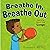 Breathe In, Breathe Out: Learning About Your Lungs