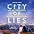 City of Lies: Love, Sex, De...