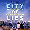 City of Lies: Love, Sex, Death and the Search for Truth in Tehran