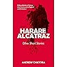 Inside Harare Alcatraz and Other Short Stories