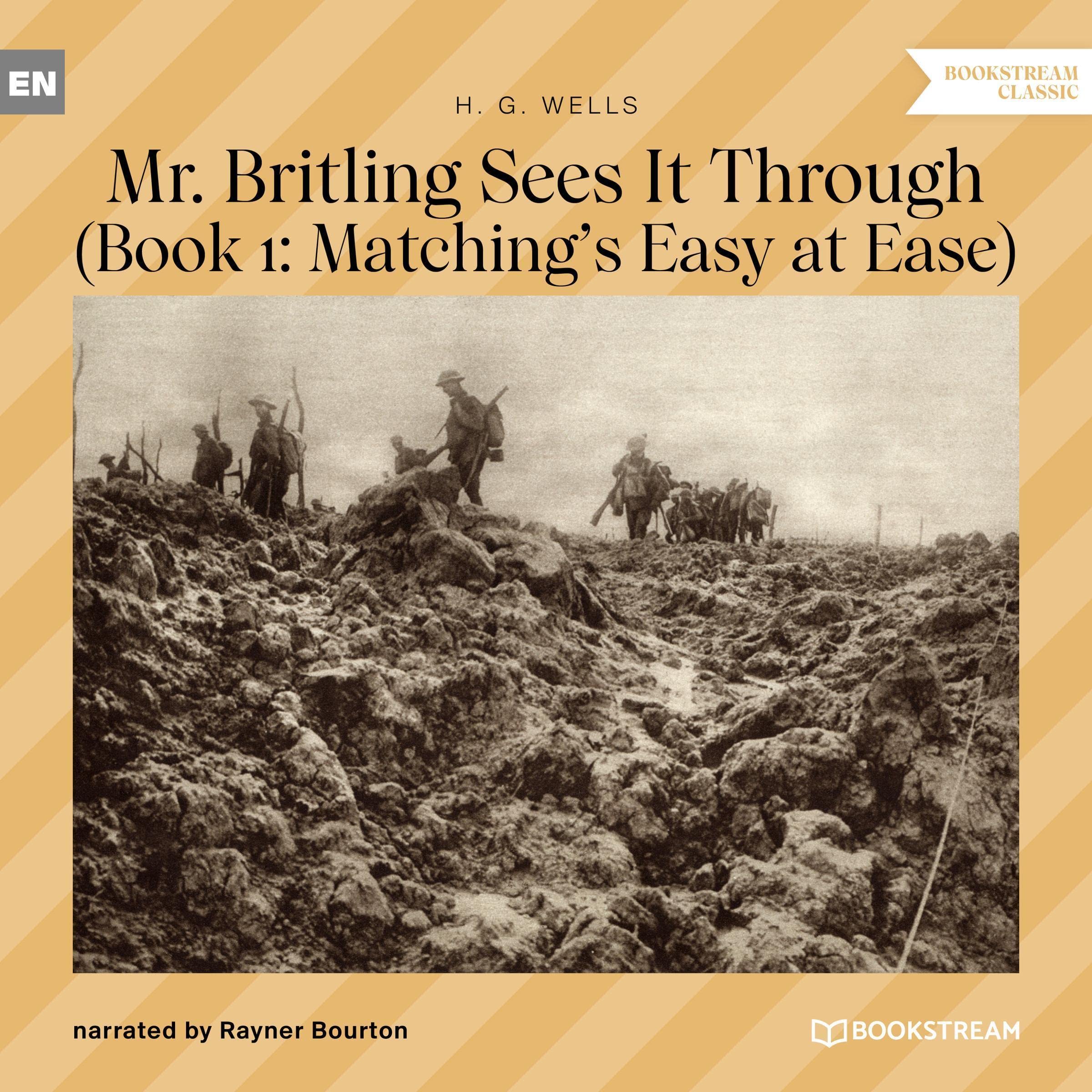 Mr. Britling Sees It Through - Book 1: Matching's Easy at Ease
