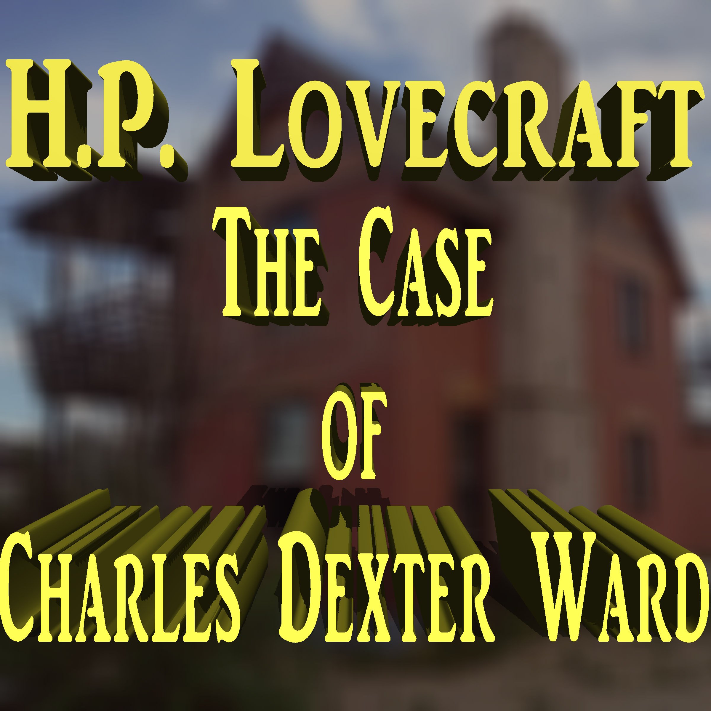 The Case of Charles Dexter Ward