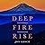 Deep Fire Rise