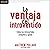 La ventaja del introvertido [The Introvert's Edge]: Cómo los introvertidos compiten y ganan [How the Quiet and Shy Can Outsell Anyone]