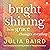 Bright Shining: How Grace Changes Everything