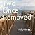 Two Once Removed