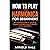 How to Play the Harmonica for Beginners: The Ultimate Guide to Learning, Playing, and Becoming Proficient at the Instrument