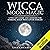 Wicca Moon Magic: A Wiccan's Guide and Grimoire for Working Magic with Lunar Energies