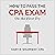 How to Pass the CPA Exam: On the First Try