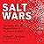 Salt Wars: The Battle Over the Biggest Killer in the American Diet