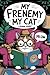 My Frenemy, My Cat: A Begin...