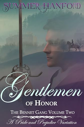 Gentlemen of Honor - Book Two of the Bennet Gang Duology: A Pride and Prejudice Variation (Pride & Prejudice Variations)