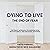 Dying to Live: The End of Fear: A Direct Approach to Freedom from Psychological and Emotional Suffering
