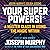Your Super Powers!: A Master Class in Using the Magic Within