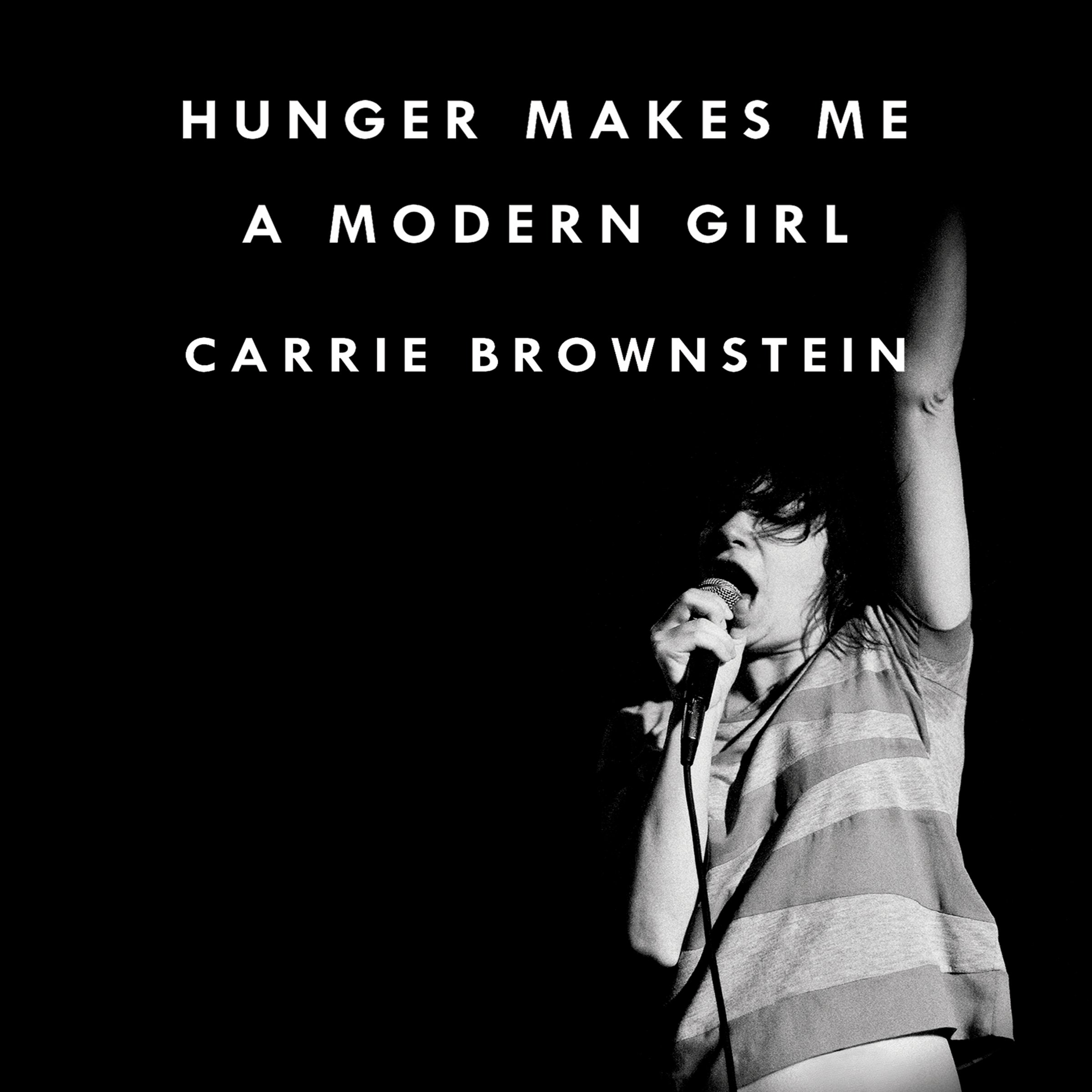 Hunger Makes Me a Modern Girl: A Memoir