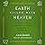 Earth Filled with Heaven: Finding Life in Liturgy, Sacraments, and Other Ancient Practices of the Church