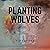 Planting Wolves