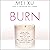 Burn: How Grit, Innovation, and a Dash of Luck Ignited a Multi-Million Dollar Success Story