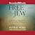 Free as a Jew: A Personal Memoir of National Self-Liberation
