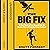 The Big Fix