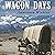 Wagon Days