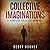 Collective Imaginations: A Virtual Reality Fantasy