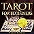 Tarot for Beginners: The Sp...