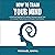 How to Train Your Mind: A Practical Approach for Mental Training to Boost Your IQ, Increase Productivity and Sharpen Your Memory