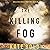 The Killing Fog: An Alexa Chase Suspense Thriller, Book 5