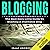 Blogging: The Best Little Darn Guide to Starting a Profitable Blog