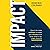 Impact: How to Be More Confident, Increase Your Influence and Know What to Say Under Pressure