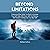 Beyond Limitations: Overcome What Holds You Back to Increase Your Self-Help, Self-Care, Self-Confidence, Self-Esteem and Become Your Best Self