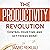 The Productivity Revolution: Control Your Time and Get Things Done!