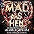 Mad as Hell: Mad World, Book 2