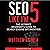 SEO Like I'm 5: The Ultimate Beginner's Guide to Search Engine Optimization