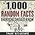 1,000 Random Facts Everyone Should Know: A Collection of Random Facts Useful for the Bar Trivia Night, Get-Together or as Conversation Starter