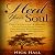 Heal Your Soul: Practice Loving Kindness, Open Your Heart and Experience Reiki Healing with Guided Meditation