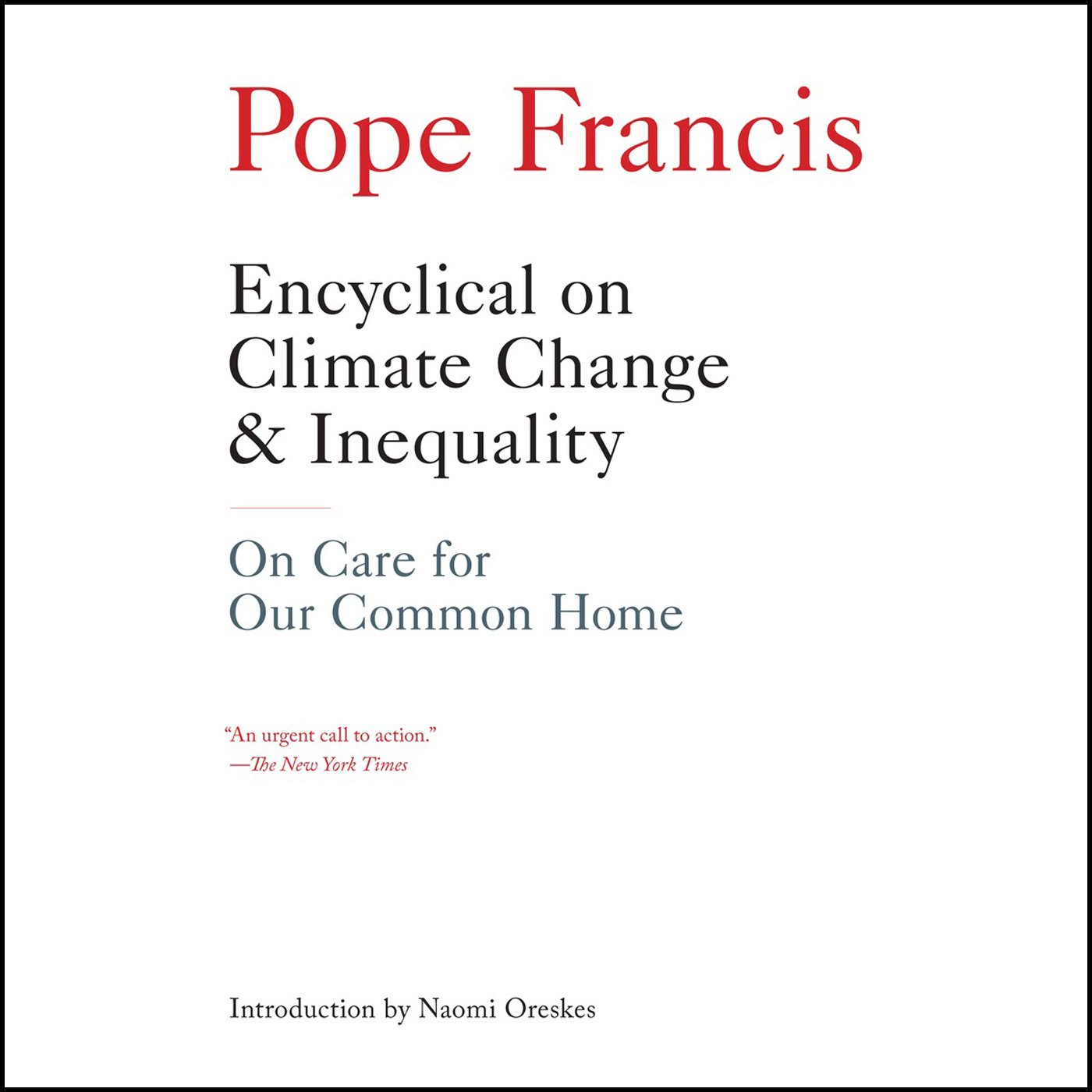 Encyclical on Climate Change and Inequality: On Care for Our Common Home