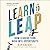 Learn to Leap: How Leaders Turn Risk into Opportunity
