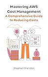 Mastering AWS Cos...