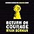 Return on Courage: A Business Playbook for Courageous Change