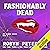 Fashionably Dead